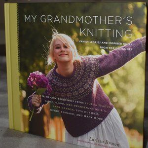 My Grandmothers Knitting, Larissa Brown
